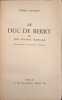 Le Duc de Berry et son double mariage. ANDR&Eacute; CASTELOT