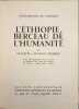L'&Eacute;thiopie berceau de l'humanit&eacute;. Paulette et Maurice Derib&eacute;r&eacute;