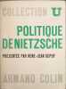 Politique de Nietzsche. Ren&eacute;-Jean Dupuy