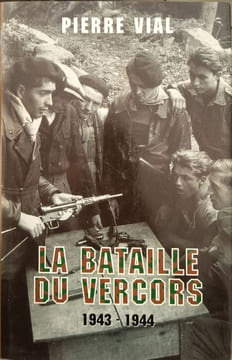 La bataille du vercors 1943-1944. VIAL (Pierre)