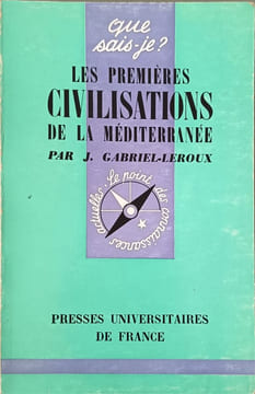 Les premières civilisations de la Méditerranée. J. Gabriel-Leroux
