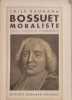 Bossuet moraliste: Textes choisis et comment&eacute;s. &Eacute;mile Baumann