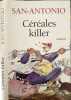 C&eacute;r&eacute;ales killer : Roman agricole. San-Antonio