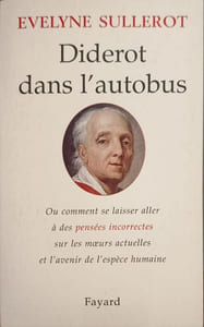 Diderot dans l'autobus : ou comment se laisser aller à des pensées incorrectes sur les moeurs actuelles et l'avenir de l'espèce humaine