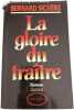 La gloire du tra&icirc;tre. Sich&egrave;re Bernard