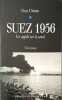 Suez 1956 : Un appel&eacute; sur le canal. Guy Claisse