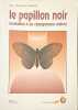 Le papillon noir : Invitation &agrave; un changement radical. Moss Richard
