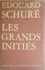 Les Grands Initi&eacute;s. &Eacute;douard Schur&eacute;