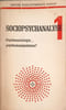 Sociopsychanalyse 1: psychosociologie... psychomanipulation. Collectif