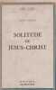 Solitude de J&eacute;sus-Christ. Rene Schwob