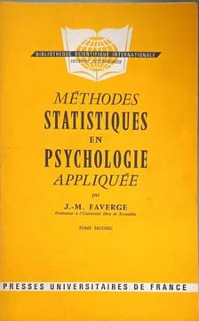 Methodes statistiques en psychologie appliquée / tome 1+2. J.-M. Faverge