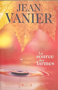 La Source des larmes. Vanier Jean