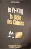 Yijing le "yi-king" : la bible des chinois. Gall