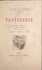 Les arts de l'ameublement : La Tapisserie 90 illustrations par S. Hugard. Henry Havard