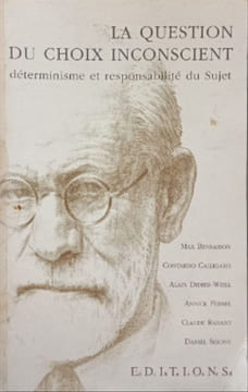 La question du choix inconscient : Colloque tenu au Musée d'art contemporain à Marseille les 28 et 29 septembre 1996 (Collection Ligne 57). Feissel ...