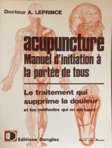 L'acupuncture à la portée de tous. Manuel théorique et pratique de l'acupuncture chinoise et des méthodes qui en dérivent