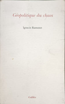 Géopolitique du chaos. Ignacio Ramonet