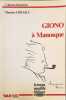 Giono &agrave; Manosque. Chevaly - Maurice Chevaly  Olivier-Laurent Girard