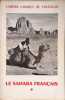Cahiers Charles de Foucauld Le Sahara fran&ccedil;ais Tome 1 et 2. Charles De Foucauld