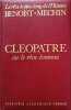 Cleopatre: Ou Le reve evanoui : 69-30 avant Jesus-Christ (His Le reve le plus long de l'histoire ; 2) (French Edition). Benoist-M&eacute;chin
