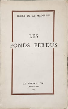 Les fonds perdus exemplaire numéroté 70/400. Henry de la Madeleine