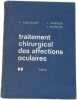 Traitement chirurgical des affections oculaires 3 Tomes. L. Guillaumat  J. Charleux L. Paufique