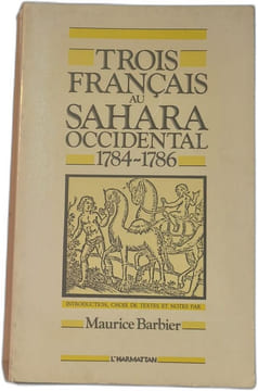 Trois Français au Sahara occidental : 1784-1786. Maurice Barbier