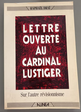 Lettre ouverte au cardinal Lustiger: Sur lautre révisionnisme. Raphaël Draï