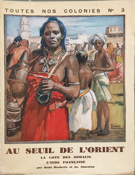 Djibouti au seuil de l'Orient et Les possessions françaises de l'Inde. René Hachette et Jo. Ginestou