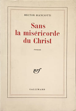 Sans la miséricorde du Christ. Bianciotti Hector  Rosset Françoise-Marie