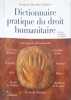 Dictionnaire pratique du droit humanitaire. Bouchet-Saulnier Fran&ccedil;oise