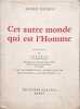 Cet autre monde qui est l'Homme. Andr&eacute; Delmas