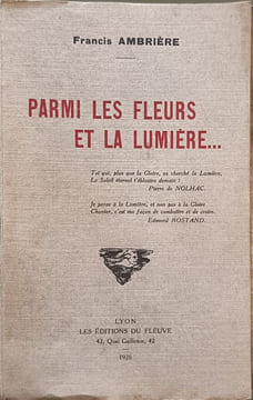Parmi les fleurs et la lumière. Francis Ambrière