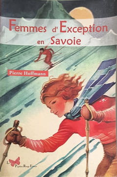Femmes D'Exception En Savoie. Hoffmann Pierre