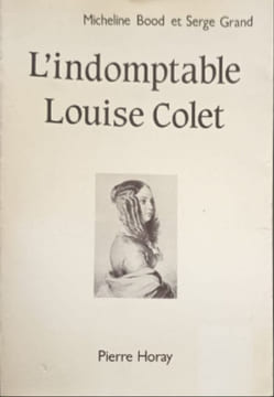 L'Indomptable Louise Colet. Bood Micheline Grand Serge