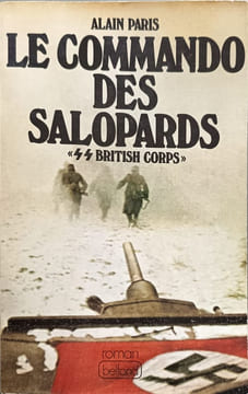 Le commando des salopards: "SS British Corps" : roman (French Edition). PARIS ALAIN