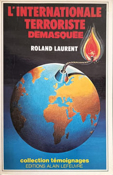 L'internationale terroriste démasquée. LAURENT ROLAND