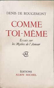 Comme toi-même. Essais sur les mythes de l'Amour