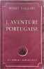 L'aventure portugaise. ROBERT GAILLARD