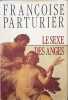 Le sexe des anges. Fran&ccedil;oise Parturier