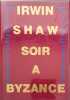 Soir &agrave; Byzance num&eacute;rot&eacute; 3854. Irwin Shaw