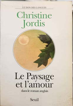 Le paysage et l'amour dans le roman anglais. Jordis Christine