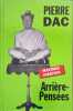Arri&egrave;re-pens&eacute;es : Maximes in&eacute;dit. Dac Pierre  Pessis Jacques
