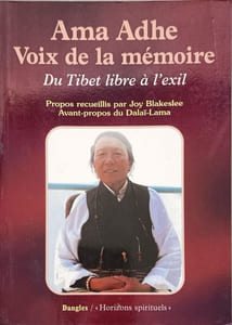 Ama Adhe voix de la mémoire : Du Tibet libre à l'exil
