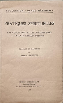 Pratiques spirituelles : Les conditions et les préliminaires de la vie selon l'esprit. Marcel Sauton