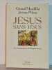 J&eacute;sus sans J&eacute;sus. G&eacute;rard Mordillat  J&eacute;r&ocirc;me Prieur