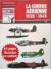 La guerre a&eacute;rienne 1939-1945. Collectif