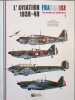 L'aviation fran&ccedil;aise 1939-40 illustrations Gill Van Dessel. Gaston Botquin