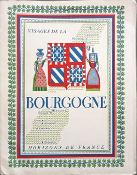 Visages de la bourgogne. Collection provinciales. Marie Bullier Pierre De Saint Jacob Pierre Quarré Charles Oursel