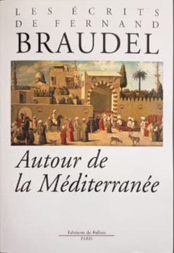 Autour de la Méditerranée. Fernand Braudel